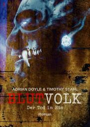 Icon image BLUTVOLK, Band 7: DER TOD IM EIS: Die große Vampir-Saga von Adrian Doyle & Timothy Stahl