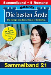 Icon image Die besten Ärzte - Sammelband 21: 5 Arztromane in einem Band