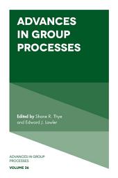 Icon image Advances in Group Processes: Volume 36