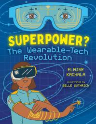 Icon image Superpower?: The Wearable-Tech Revolution