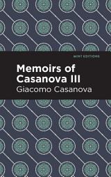 Icon image Memoirs of Casanova Volume III