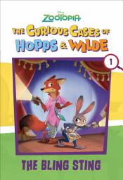 Icon image The Curious Cases of Hopps & Wilde # 1: The Bling Sting (Disney Zootopia)