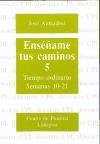 Icon image Enseñame Tus Caminos 5tiempo Ordinario, Semanas 10-21: Tiempo ordinario semanas 10-21