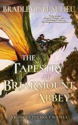 Icon image The Tapestry at Briarmount Abbey: A Book of the Holt Novella
