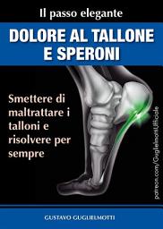 Icon image Dolore al Tallone e Speroni: Soluzione unica e definitiva