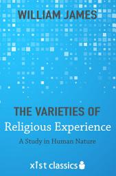 Icon image The Varieties of Religious Experience: A Study in Human Nature
