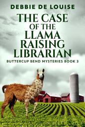 Icon image The Case of the Llama Raising Librarian