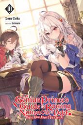 Icon image The Genius Prince's Guide to Raising a Nation Out of Debt (Hey, How About Treason?) (light novel)