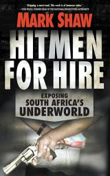 Icon image Hitmen for Hire: Exposing South Africa's Underworld