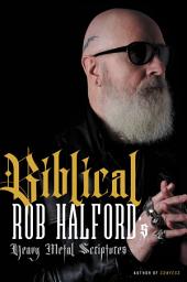 Icon image Biblical: Rob Halford's Heavy Metal Scriptures