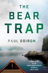 Icon image The Bear Trap: A Mike Bowditch Short Story
