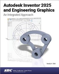 Icon image Autodesk Inventor 2025 and Engineering Graphics: An Integrated Approach