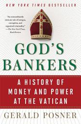 Icon image God's Bankers: A History of Money and Power at the Vatican