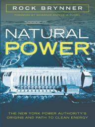 Icon image Natural Power: The New York Power Authority's Origins and Path to Clean Energy