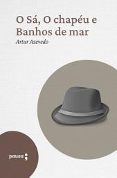 Icon image O Sá, O chapéu e Banhos de mar - contos em verso