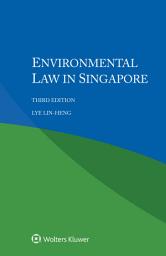 Icon image Environmental Law in Singapore: Edition 3