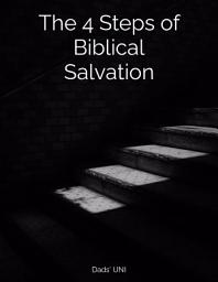 Icon image The 4 Steps of Biblical Salvation: A Bible Study