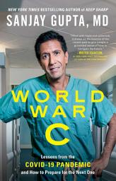 Icon image World War C: Lessons from the Covid-19 Pandemic and How to Prepare for the Next One