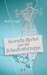 Icon image Henrietta Murbel und die Schaufensterpuppe: Ein Cosy-Krimi