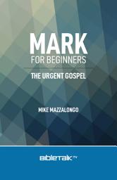 Icon image Mark for Beginners: The Urgent Gospel