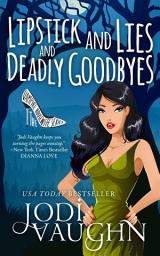 Icon image LIPSTICK AND LIES AND DEADLY GOODBYES
