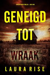 Icon image Geneigd tot Wraak (Een Rory Wood Thriller—Boek Drie)