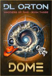 Icon image Dome: Madders of Time Book 3