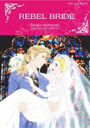 Icon image REBEL BRIDE: Mills & Boon Comics