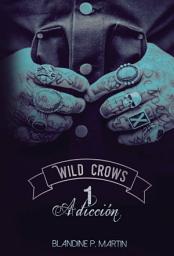Icon image Wild Crows - 1. Adicción