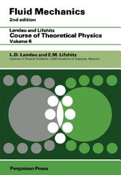 Icon image Fluid Mechanics: Landau and Lifshitz: Course of Theoretical Physics, Volume 6, Volume 6, Edition 2