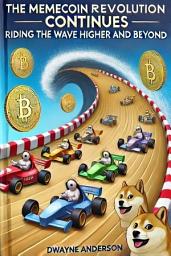 Icon image The Memecoin Revolution Continues: Riding the Wave Higher and Beyond