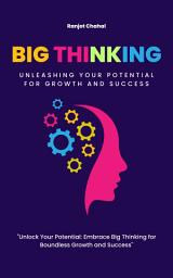 Icon image Big Thinking: Unleashing Your Potential for Growth and Success