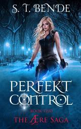Icon image Perfekt Control: The Ære Saga: Book Two