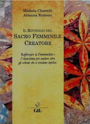 Icon image Il Risveglio del Sacro Femminile Creatore: Viaggio per rafforzare la Femminilità e L’Autostima e andare oltre quegli schemi che ci rendono infelici.