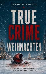 Icon image True Crime Weihnachten: Wahre Verbrechen Echte Kriminalfälle