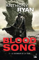 Icon image Blood Song, T2 : Le Seigneur de la Tour
