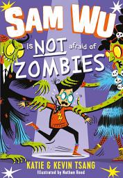 Icon image Sam Wu is Not Afraid of Zombies (Sam Wu is Not Afraid)