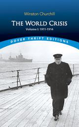 Icon image The World Crisis, Volume I: 1911-1914