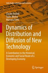 Icon image Dynamics of Distribution and Diffusion of New Technology: A Contribution to the Historical, Economic and Social Route of a Developing Economy