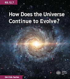 Icon image How Does the Universe Continue to Evolve?