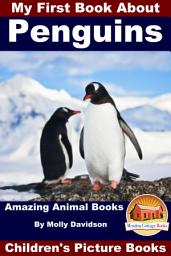 Icon image My First Book About Penguins - Amazing Animal Books - Children's Picture Books
