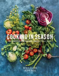 Icon image Cooking in Season: 100 Recipes for Eating Fresh