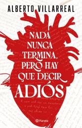 Icon image Nada nunca termina, pero hay que decir adiós