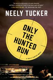 Icon image Only the Hunted Run: A Sully Carter Novel