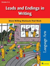 Icon image Leads and Endings in Writing: More Writing Workouts That Work