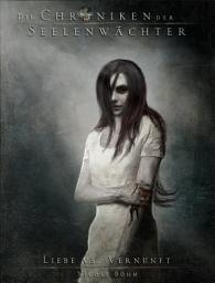 Icon image Die Chroniken der Seelenwächter - Band 10: Liebe vs. Vernunft: (Urban Fantasy)