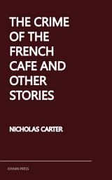 Icon image The Crime of the French Cafe and Other Stories