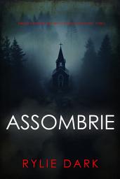 Icon image Assombrie (Thriller à suspense avec Becca Thorn, agent du FBI – Tome 2)