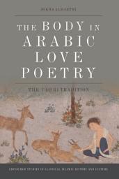 Icon image Body in Arabic Love Poetry: The ‘Udhri Tradition