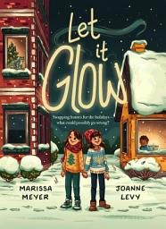 Icon image Let It Glow: Volume 1